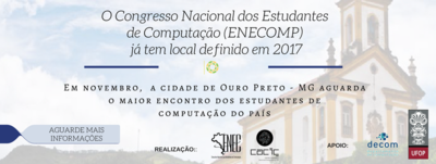 O Congresso Nacional dos Estudantes de Computação já tem local definido. Em novembro, a cidade de Ouro Preto receberá o XXXI ENECOMP O Congresso Nacional dos Estudantes de Computação já tem local definido. Em novembro, a cidade de Ouro Preto receberá o XXXI ENECOMP