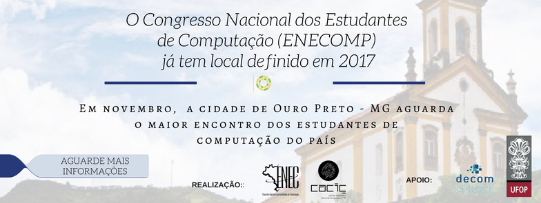 O  Congresso Nacional dos Estudantes de Computação já tem local definido. Em novembro, a cidade de Ouro Preto receberá o XXXI ENECOMP